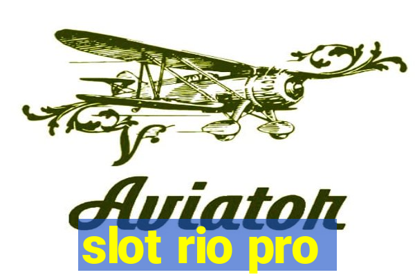 slot rio pro